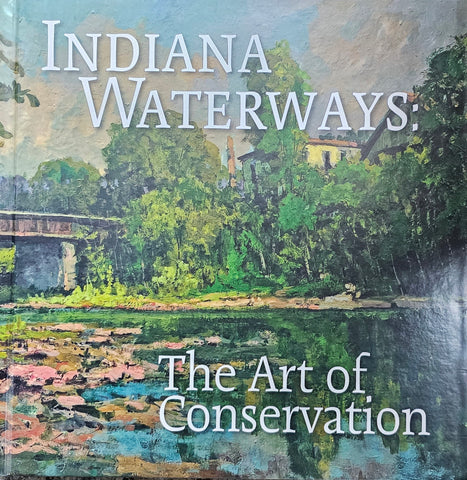 "Indiana Waterways: The Art of Conservation" Hard Copy Book
